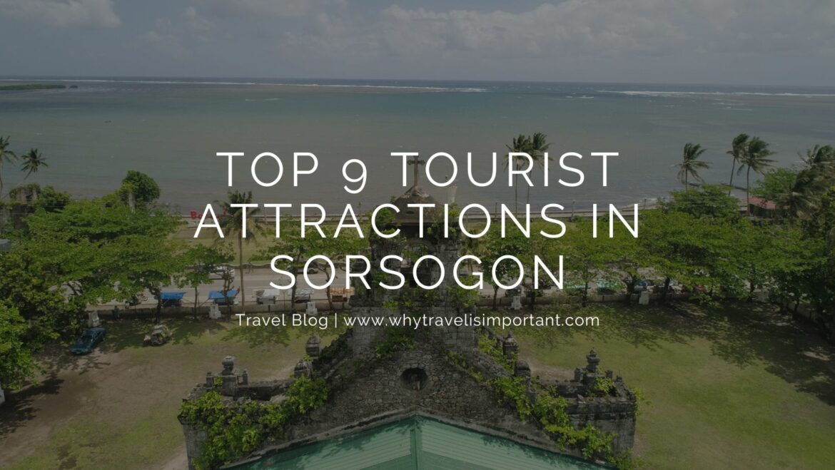 Top 9 Tourist Attractions in Sorsogon