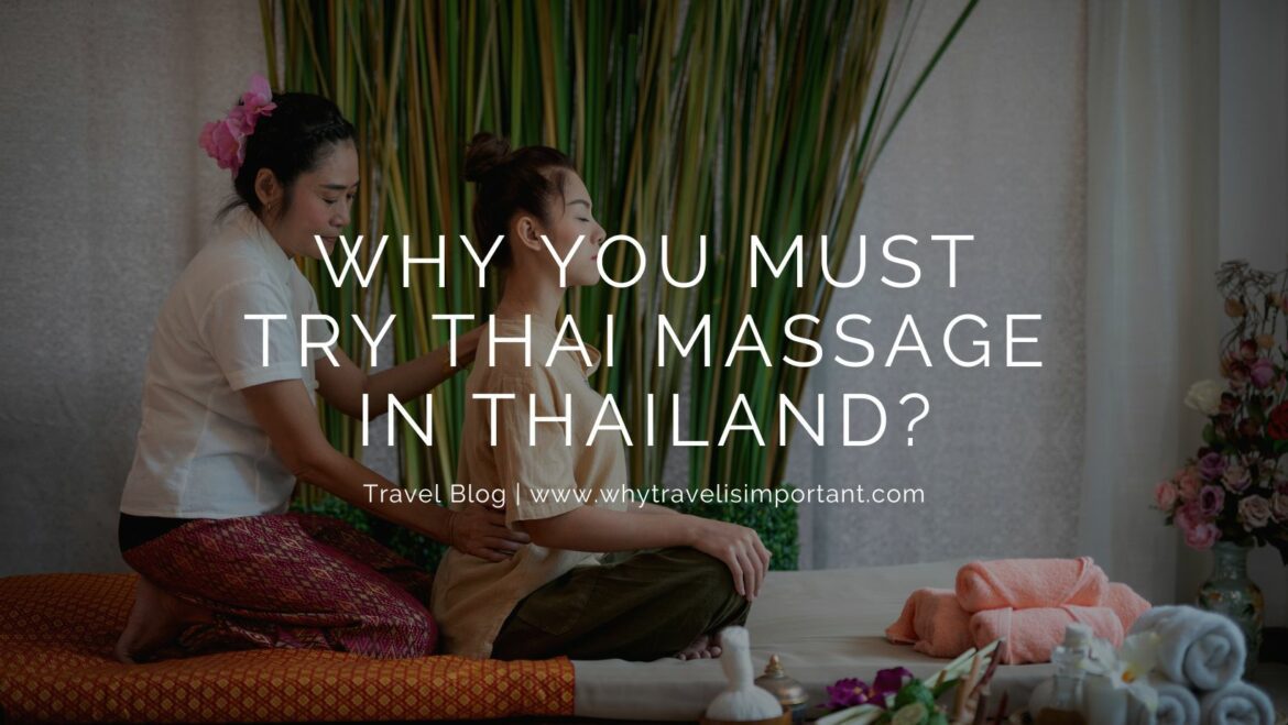 Why You Must Try Thai Massage in Thailand? WhyTravelisImportant