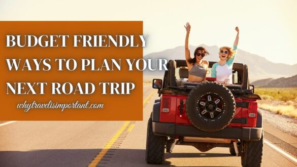 Budget Friendly Ways To Plan Your Next Road Trip